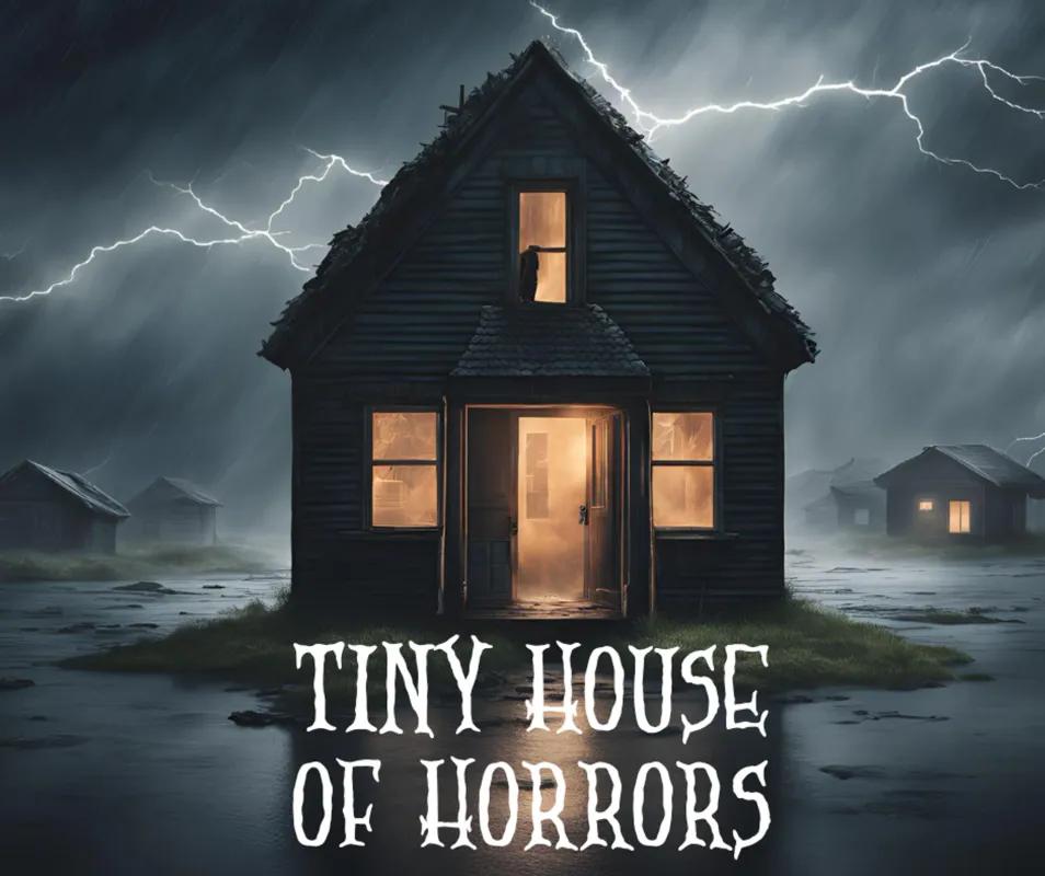 Tiny house of horrors