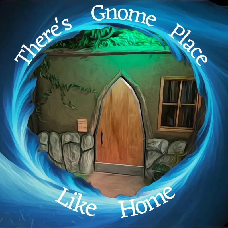 There’s Gnome Place Like Home